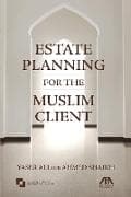 Estate Planning for the Muslim Client