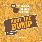 52 Things to Do While You Poo: Hunt the Dump