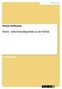 Hartz - Arbeitsmarktpolitik in der Kritik