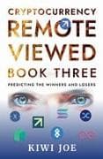 Cryptocurrency Remote Viewed Book Three