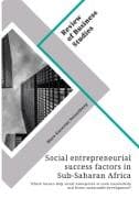 Social entrepreneurial success factors in Sub-Saharan Africa. Which factors help social enterprises to scale successfully and foster sustainable development?