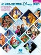 The 40 Most-Streamed Disney Songs: Easy Disney Piano Sheet Music Songbook for Beginners