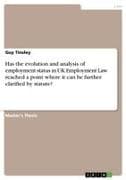Has the evolution and analysis of employment status in UK Employment Law reached a point where it can be further clarified by statute?
