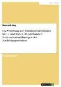 Die Vererbung von Familienunternehmen im 19. und frühen 20. Jahrhundert. Sozialisationserfahrungen der Nachfolgegeneration