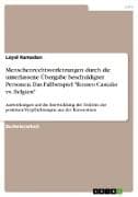 Menschenrechtsverletzungen durch die unterlassene Übergabe beschuldigter Personen. Das Fallbeispiel "Romeo Castaño vs. Belgien"