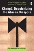 Changó, Decolonizing the African Diaspora