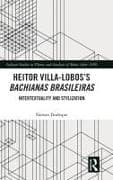 Heitor Villa-Lobos’s Bachianas Brasileiras