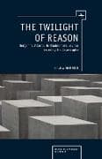 The Twilight of Reason