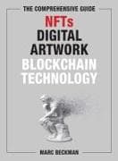 The Comprehensive Guide to Nfts, Digital Artwork, and Blockchain Technology