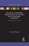 Political Economic Perspectives of China’s Belt and Road Initiative