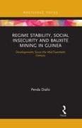 Regime Stability, Social Insecurity and Bauxite Mining in Guinea