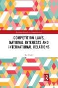 Competition Laws, National Interests and International Relations