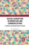 Digital Disruption in Marketing and Communications