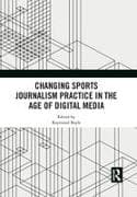 Changing Sports Journalism Practice in the Age of Digital Media