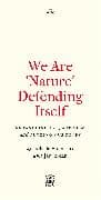 We Are 'Nature' Defending Itself