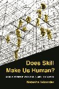 Does Skill Make Us Human?