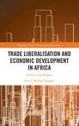Trade Liberalisation and Economic Development in Africa