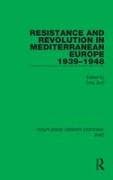 Resistance and Revolution in Mediterranean Europe 1939–1948