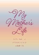 My Mother's Life - Second Edition: Volume 36