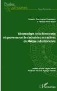 Géostratégie de la démocratie et gouvernance des industries extractives en Afrique subsaharienne