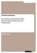 Die AGB im unternehmerischen Rechtsverkehr. Bedeutung und Wirksamkeit