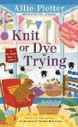 Knit or Dye Trying