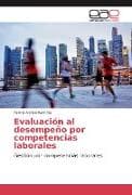 Evaluación al desempeño por competencias laborales