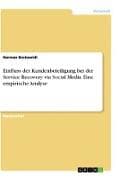 Einfluss der Kundenbeteiligung bei der Service Recovery via Social Media. Eine empirische Analyse