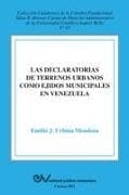 LA DECLARATORIA DE TERRENOS URBANOS COMO EJIDOS MUNICIPALES EN VENEZUELA