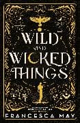 Wild and Wicked Things