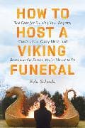 How to Host a Viking Funeral