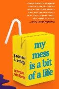 My Mess Is a Bit of a Life