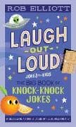 Laugh-Out-Loud: The Big Book of Knock-Knock Jokes