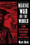Making War on the World
