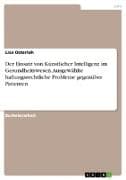 Der Einsatz von Künstlicher Intelligenz im Gesundheitswesen. Ausgewählte haftungsrechtliche Probleme gegenüber Patienten