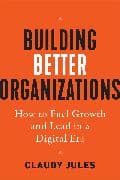 Building Better Organizations