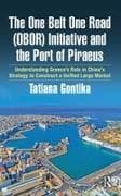 The One Belt One Road (OBOR) Initiative and the Port of Piraeus