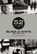 52 Assignments: Black & White Photography
