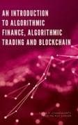 An Introduction to Algorithmic Finance, Algorithmic Trading and Blockchain