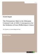 The Permanency Rule in the Ethiopian Criminal Code of 2004. Consequences for the Defintion of Grave Willful Injury Crimes