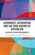 Economics, Accounting and the True Nature of Capitalism
