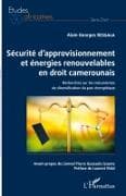 Sécurité d'approvisionnement et énergies renouvelables en droit camerounais