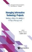 Managing Information Technology Projects: Building A Body Of Knowledge In It Project Management
