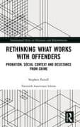 Rethinking What Works with Offenders