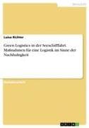 Green Logistics in der Seeschifffahrt. Maßnahmen für eine Logistik im Sinne der Nachhaltigkeit
