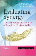 Evaluating Synergy: Statistical Design and Analysi s of Drug Combination Studies