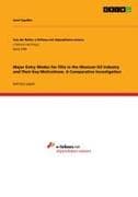 Major Entry Modes for FDIs in the Mexican Oil Industry and Their Key Motivations. A Comparative Investigation