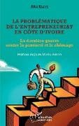 La problématique de l'entrepreneuriat en Côte d'Ivoire