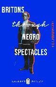 Britons Through Negro Spectacles