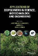 Applications of Biopolymers in Science, Biotechnology, and Engineering